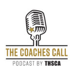 The Coaches Call - THSCA with Chris Doelle