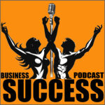 Business Success Podcast